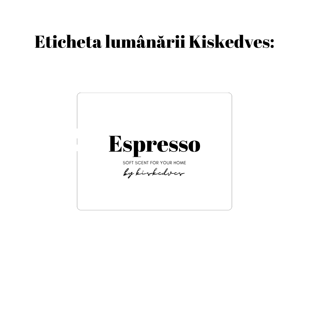Eticheta lumânării Kiskedves Espresso: inscripția Espresso, SOFT SCENT FOR YOUR HOME și by kiskedves.