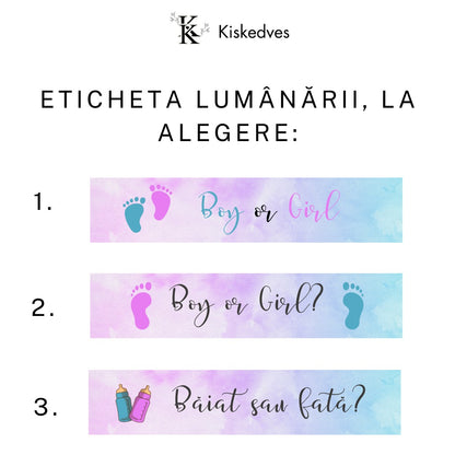 Trei etichete de lumânare la alegere: „Boy or Girl”, „Boy or Girl?” și „Băiat sau fată?” – cu tălpițe de bebeluș, respectiv biberoane